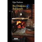 Bir Dükkanı Beklemek - Uğur