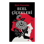 Ecel Çiçekleri - Elçin'in Derin Anlatımı