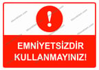Ehliyetsizdir Kullanmayınız Uyarı Levhası
