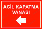 Acil Kapatma Vanası Uyarı Levhası