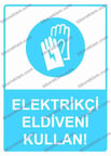 Elektrikçi Eldiveni Kullan! Uyarı Levhası