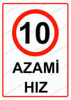10  Azami Hız Uyarı Levhası