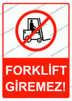 Forklift Giremez! Uyarı Levhası