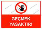 Geçmek Yasak Uyarı Levhası