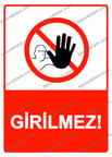 Girilmez! Uyarı Levhası