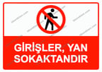 Girişler, Yan Sokaktandır Uyarı Levhası