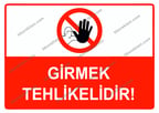 Girmek Tehlikelidir Uyarı Levhası