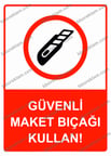 Güvenli Maket Bıçağı Kullan! Uyarı Levhası