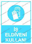 İş Eldiveni Kullan! Uyarı Levhası