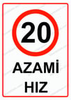 20  Azami Hız Uyarı Levhası