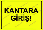 Kantara Giriş! Uyarı Levhası