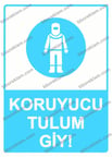 Koruyucu Tulum Giy!  Uyarı Levhası