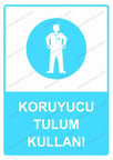 Koruyucu Tulum Kullan! Uyarı Levhası