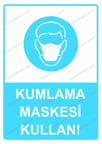 Kumlama Maskesi Kullan! Uyarı Levhası