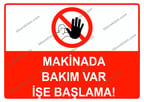 Makinada Bakım Var İşe Başlama Uyarı Levhası