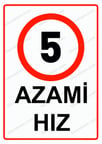 5 Azami Hız Uyarı Levhası