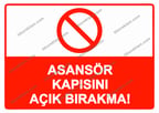 Asansör Kapısını Açık Bırakma! Uyarı Levhası