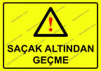 Saçak Altından Geçme Uyarı Levhası