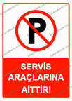 Servis Araçlarına Aittir! Uyarı Levhası