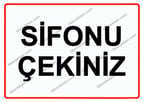 Sifonu Çekiniz Uyarı Levhası