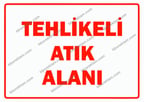 Tehlikeli Atık Alanı Uyarı Levhası