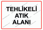 Tehlikeli Atık Alanı Uyarı Levhası