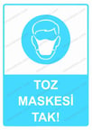 Toz Maskesi Tak! Uyarı Levhası
