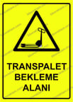 Transpalet Bekleme Alanı Uyarı Levhası