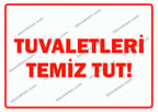 Tuvaletleri Temiz Tut Uyarı Levhası