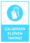 Çalışırken Eldiven Takınız! Uyarı Levhası