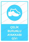 Çelik Burunlu Ayakkabı Giy! Uyarı Levhası
