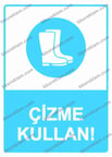 Çizme Kullan!  Uyarı Levhası