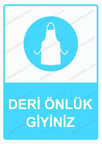 Deri Önlük Giyiniz Uyarı Levhası