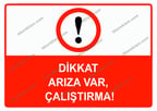 Dikkat Arıza Var, Çalıştırma Uyarı Levhası
