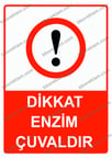 Dikkat Enzim Çuvaldır Uyarı Levhası