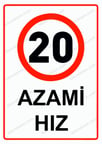 20 Azami Hız Uyarı Levhası