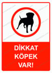 Dikkat Köpek Var! Uyarı Levhası