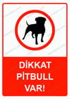 Dikkat Pitbull Var! Uyarı Levhası