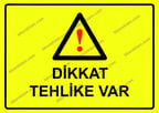 Dikkat Tehlike Var Uyarı Levhası