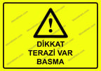 Dikkat Terazi Var Basma Uyarı Levhası