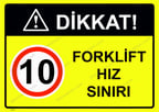 Dikkat! 10 Forklift Hız Sınırı Uyarı Levhası