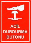 Acil Durdurma Butonu Uyarı Levhası