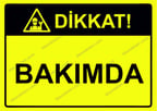 Dikkat! Bakımda Uyarı Levhası