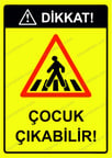 Dikkat! Çocuk Çıkabilir! Uyarı Levhası