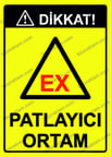 Dikkat! EX Patlayıcı Ortam Uyarı Levhası