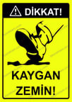 Dikkat! Kaygan Zemin Uyarı Levhası