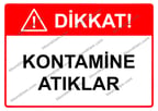 Dikkat! Kontamine Atıklar Uyarı Levhası