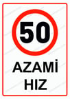 50 Azami Hız Uyarı Levhası