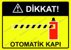 Dikkat! Otomatik Kapı  Uyarı Levhası