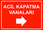 Acil Kapatma Vanaları Uyarı Levhası